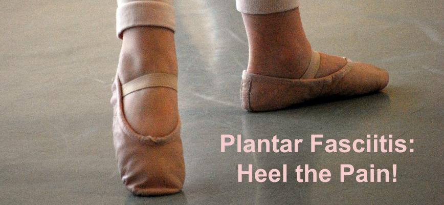 Running into Plantar Fasciitis - Heel the Pain!