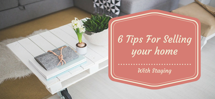 6 Tactical ﻿Tips for Selling your Home﻿ with Staging